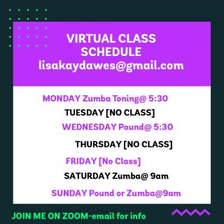 Virtual classes Mondays , Wednesday’s Andy Saturdays